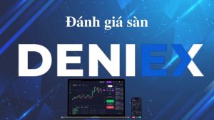 Đầu tư tài chính Deniex là gì? Tất tần tật những điều bạn cần biết về Deniex
