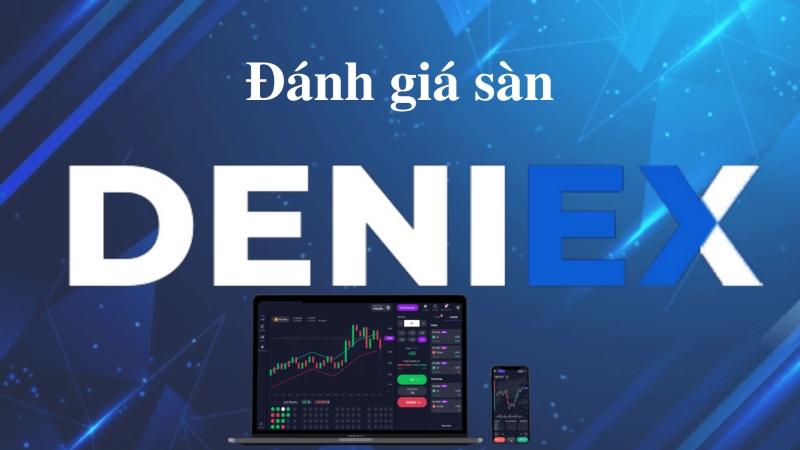 Đầu tư tài chính Deniex là gì? Tất tần tật những điều bạn cần biết về Deniex