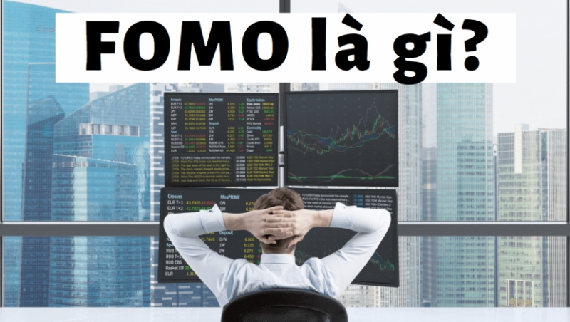 Fomo là gì? Hướng dẫn vượt qua Fomo trong đầu tư hiệu quả