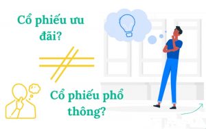 Cổ phiếu ưu đãi là gì? 3 loại cổ phiếu ưu đãi không nên bỏ qua