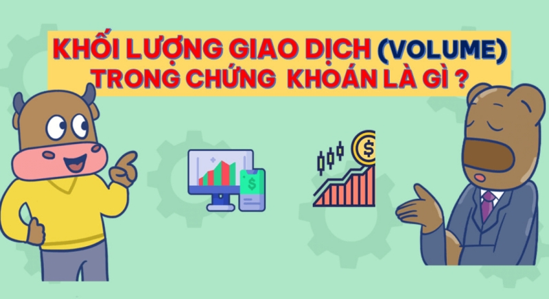Khối lượng giao dịch volume trong chứng khoán là gì?