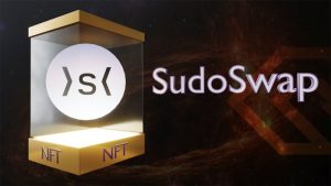 Sudoswap là gì? Tổng hợp các thông tin về Sudoswap